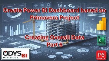 03.6-PBI   Easiest way to Create PBI Dashboards from Primavera creating overall data Part 6