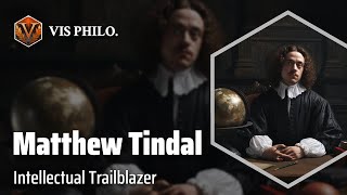 Matthew Tindal Champion Of Freedomphilosopher Biography