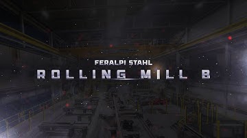 FERALPI EVOLVES | THE NEW ROLLING MILL OF FERALPI STAHL