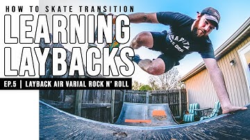 HOW TO SKATE TRANSITION // LEARNING LAYBACKS EP.5 | LAYBACK AIR VARIAL ROCK N