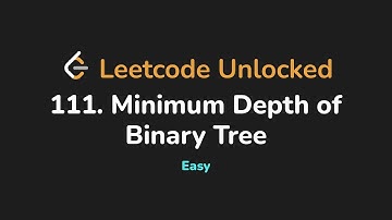 111. Minimum Depth of Binary Tree | Leetcode Unlocked - Python