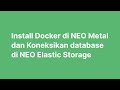Install Docker di NEO Metal dan Koneksikan database di NEO Elastic Storage
