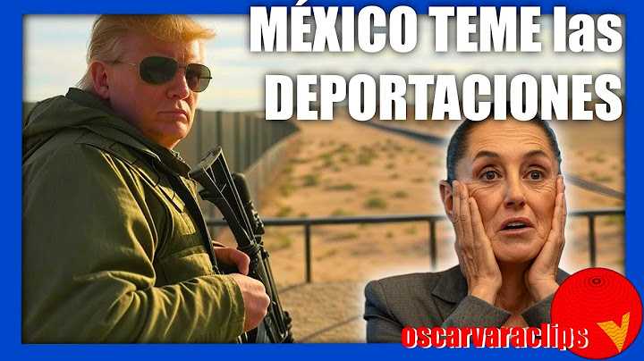 Mexico knows that Trump is serious.