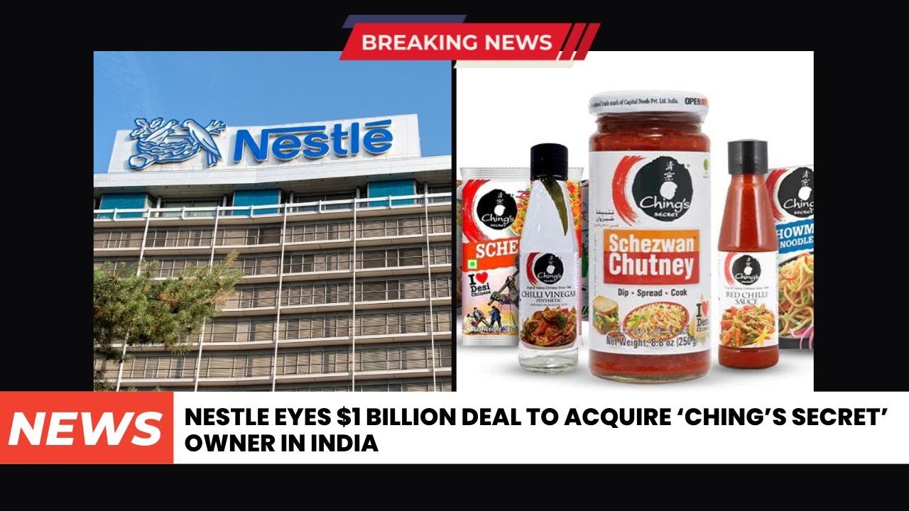 Nestle eyes $1 billion deal to acquire ‘Ching’s Secret’ owner in India