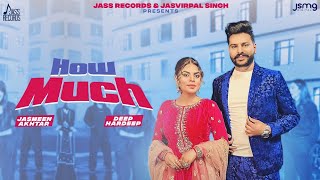 How Much (Official Video) Deep Hardeep & Jasmeen Akhtar | Vicky Dhaliwal | New Song | Jass Records