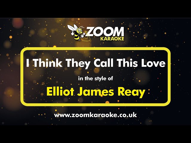 Elliot James Reay - I Think They Call This Love (Karaoke Version) with Lyrics On Screen