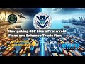 Navigating CBP Like a Pro: Avoid Fines and Enhance Trade Flow
