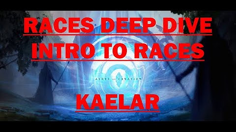 Ashes of Creation Deep Dive - Races - Intro to Races & Kaelar Humans
