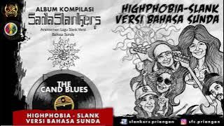 HIGH PHOBIA - SLANK (BAHASA SUNDA) CAND BLUES | Sada Slankers Album Kumpulan Lagu Slank Musik Sunda