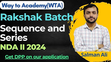 Sequence and Series (Lecture 02) | Rakshak Batch for NDA Maths by Salman Ali