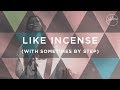 Like Incense (with Sometimes By Step) - Hillsong Worship