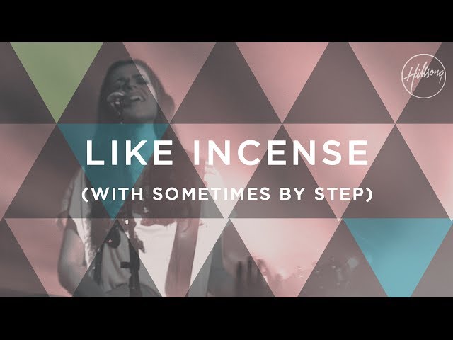 Hillsong - Like Incense/Sometimes by Step