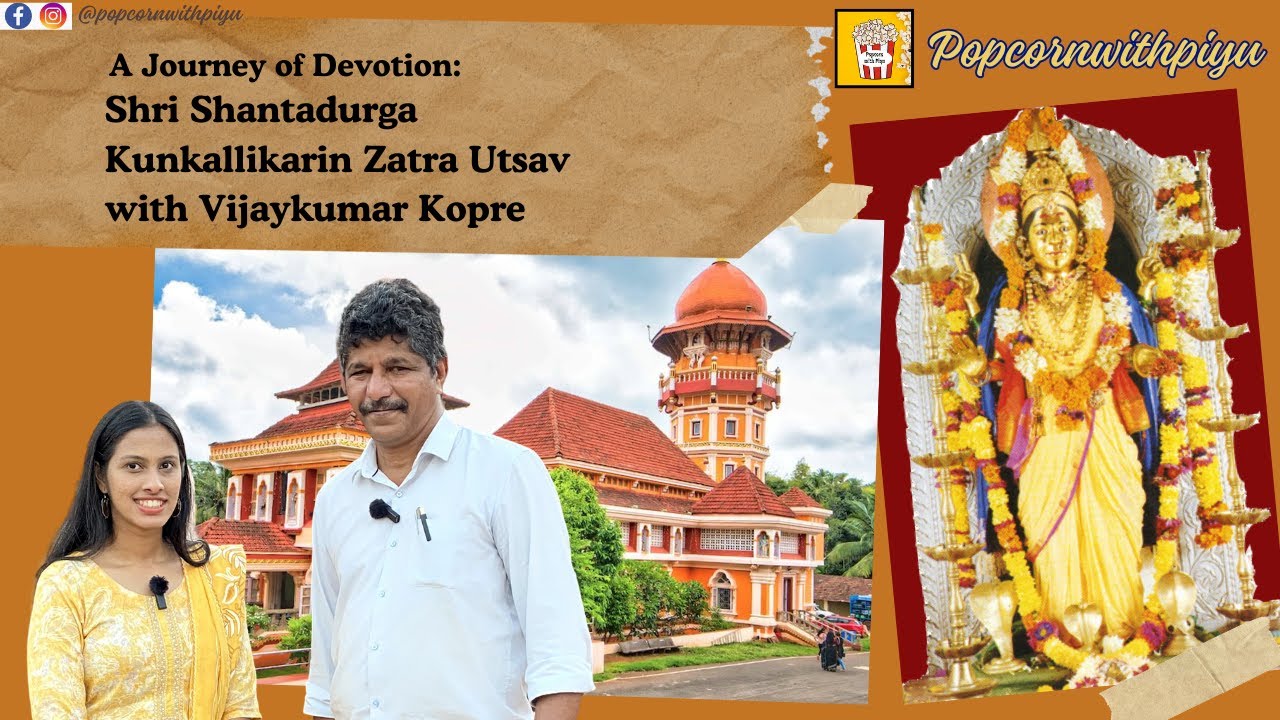 A Journey of Devotion: Shri Shantadurga Kunkallikarin Zatra Utsav with Vijaykumar Kopre