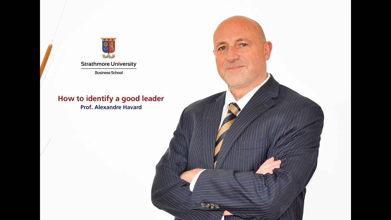 How to Identify a Good Leader - 5 minutes with Prof. Alexandre Havard ...
