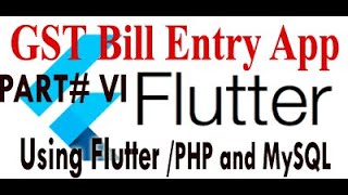 Flutter App of GST Bill Entry  PART # VI