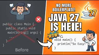 Java 27 is Changing Forever... (RIP Public Static Void Main!)