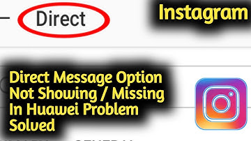 How To Fix Instagram Direct Message Option Not Showing Missing in Huawei Problem Solved