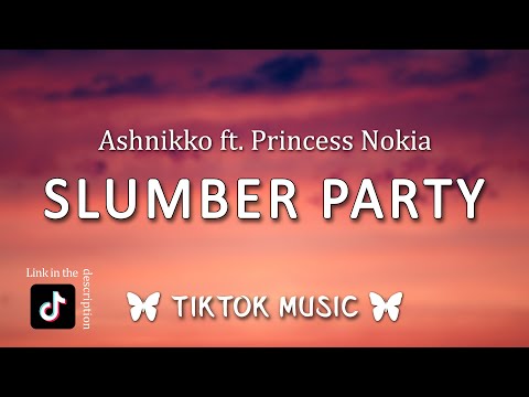 Ashnikko - Slumber Party (Lyrics) Me and your girlfriend playing 'dress up in my house [TikTok Song]