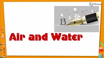 CHAPTER-13 OF CLASS-1  II AIR AND WATER II ESSENTIAL SCIENCE IRISH.