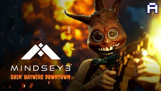 MindsEye - Goin' Haywire - Downtown | Powered By ARCADIA