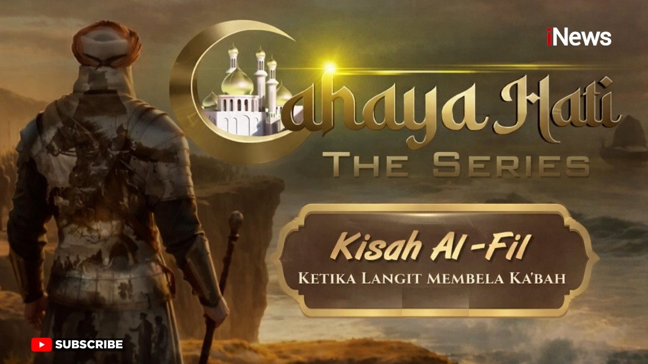 Kisah Al Fil, Ketika Langit Membela Ka'bah Part 1 | Cahaya Hati The Series