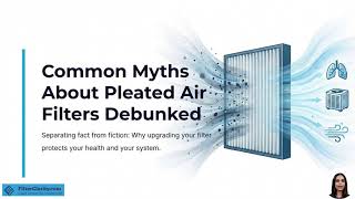 Common Myths About Pleated Air Filters Debunked
