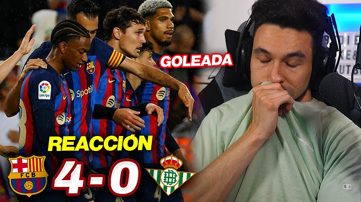 REACCIONES DE UN HINCHA al Barcelona vs Betis 4-0 *GOLEADA Y A 11 OTRA VEZ*