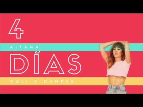 4 días + Aitana y Cali & Dandee