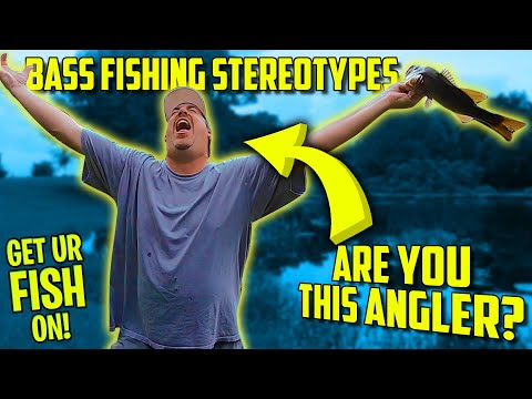 Bass Fishing STEREOTYPES: