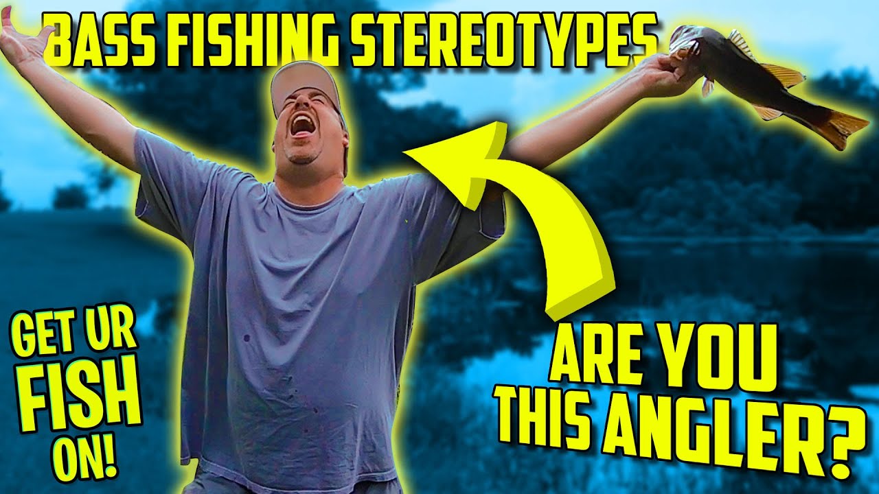 Bass Fishing STEREOTYPES Are You One of These ANGLERS? YouTube