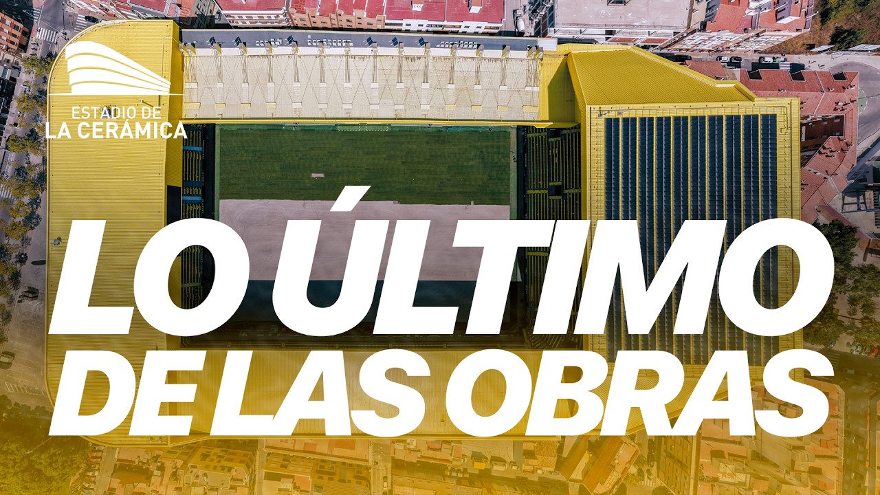 ¡La ÚLTIMA HORA de las OBRAS del ESTADIO DE LA CERÁMICA 🏟🏗!
