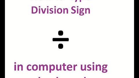 How to Type divide by Symbol (÷) in Computer