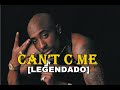 2pac - Can’t C Me [Legendado]