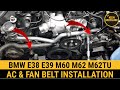 BMW E38 E39 M60 M62 M62TU ac, fan belt installation 740i 540i alternator belt tensioner torque 740il