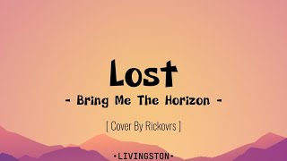 Bring Me The Horizon - Lost Acoustic Cover By Rickovrs