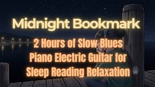 Midnight Bookmark | 2 Hours of Slow Blues Piano & Electric Guitar for Sleep, Reading & Relaxation screenshot 4
