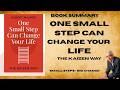 One Small Step Can Change Your Life | Kaizen Book Summary | Build Powerful Habits Slowly