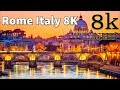 Rome in 8K UHD | Rome Italy 8K