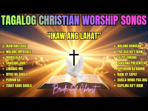 Non-Stop Worship Songs "Ikaw Ang Lahat" with Lyrics 2026 Collection