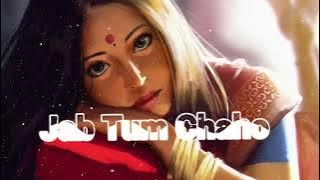 Jab Tum Chaho - Prem Ratan Dhan Payo - ❤ - Slowed Reverb [ Rohit Chhprwaal ]