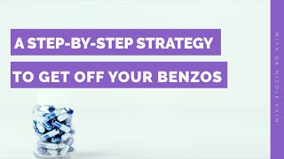 A Step By Step Strategy To Get Off Your Benzos