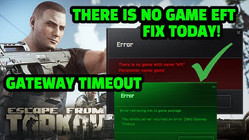 Escape From Tarkov Gateway Timeout FIX ? There Is No Game EFT ? Tarkov Bad Gateway Error FIX ✅