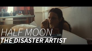 The Disaster Artist || Half Moon