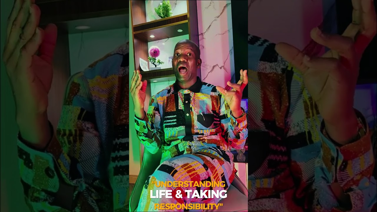 Understanding life & taking Responsibility