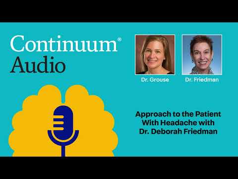 Approach to the Patient With Headache With Dr. Deborah Friedman | Continuum Audio