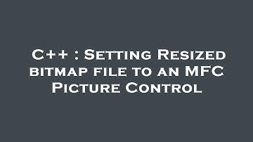 C++ : Setting Resized bitmap file to an MFC Picture Control
