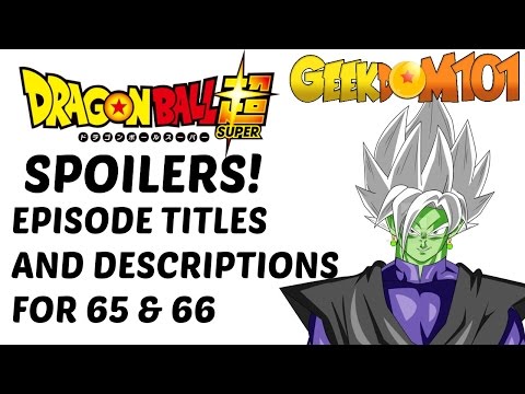 Dragon Ball Super Episode 65 and 66 Spoilers