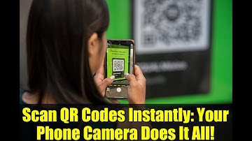 Scan QR Codes Instantly: Your Phone Camera Does It All!