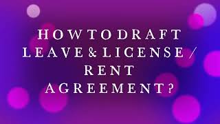 HOW TO DRAFT LEAVE & LICENSE RENT AGREEMENT News