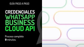 Guía paso a paso para obtener credenciales de WhatsApp Business Cloud API
